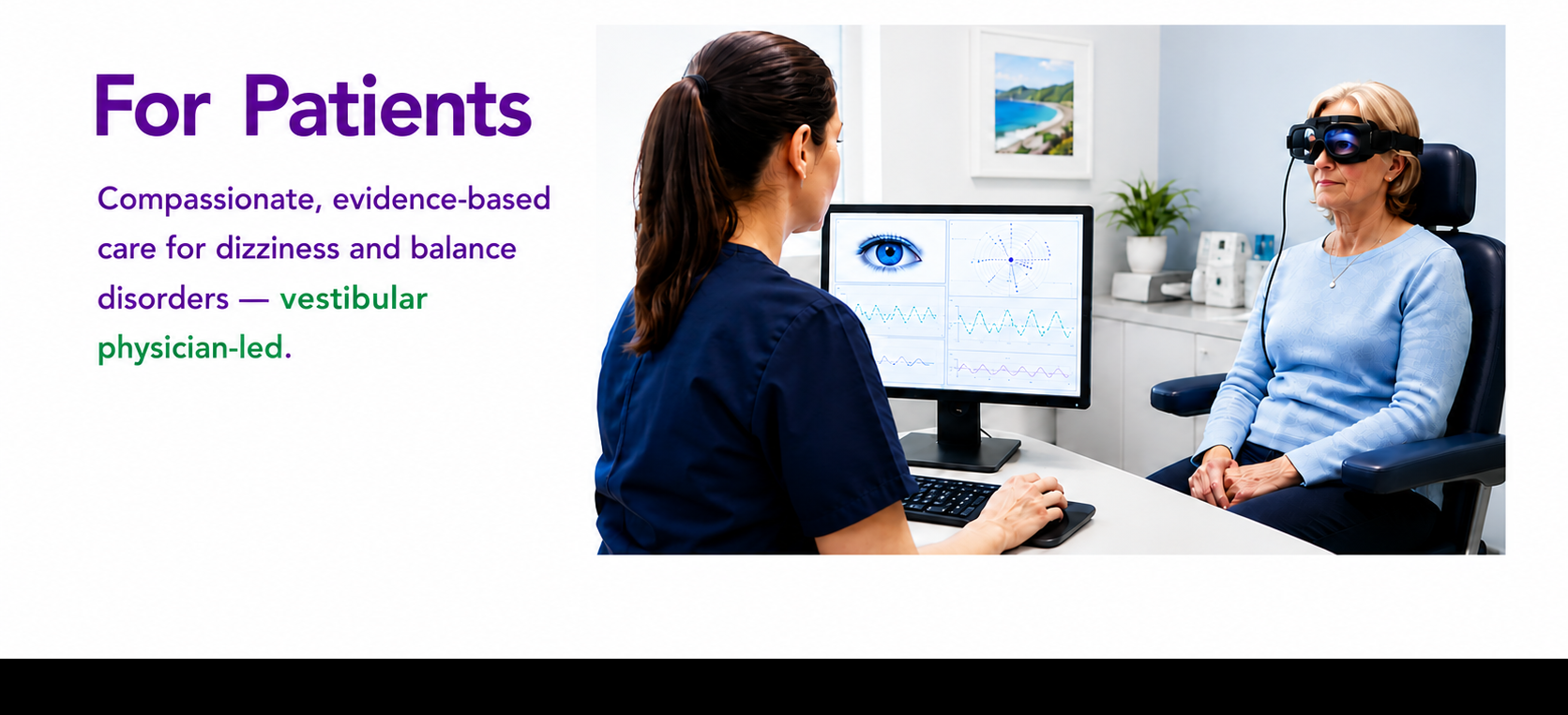 For Patients — compassionate, evidence-based care for dizziness and balance disorders, vestibular physician-led